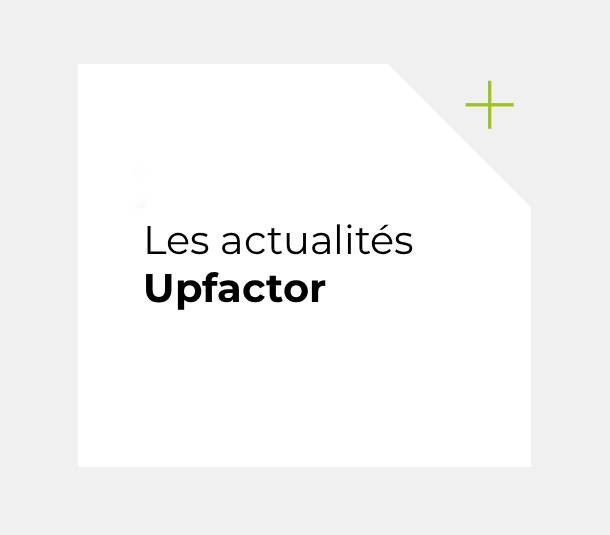 Les actualités Upfactor